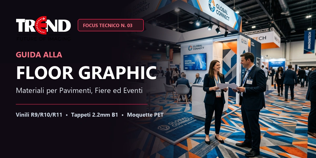 Focus Tecnico Floor Graphic: Guida ai materiali per pavimenti, retail, fiere ed eventi
